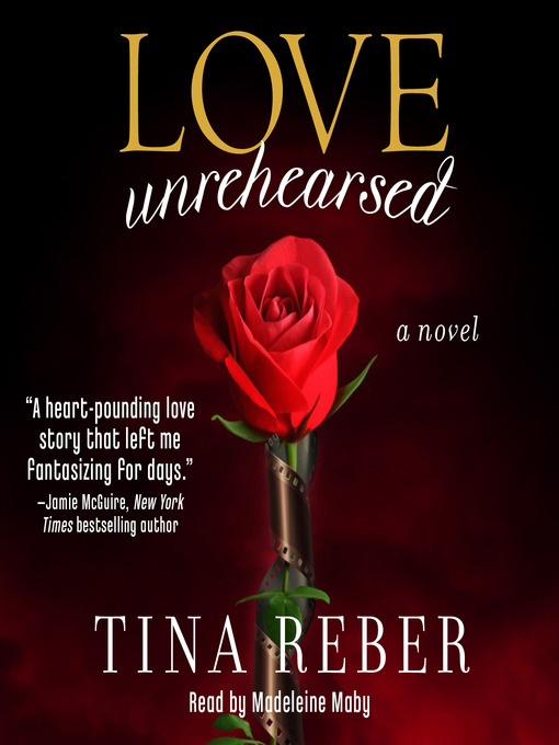 Title details for Love Unrehearsed by Tina Reber - Wait list